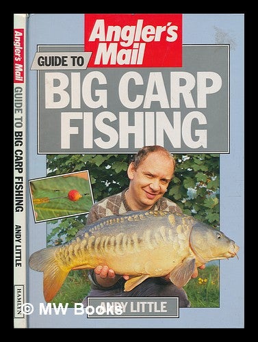 Item #252887 Angler's mail guide to big carp fishing / Andy Little ; consultant editor, Roy Westwood. Andy Little.