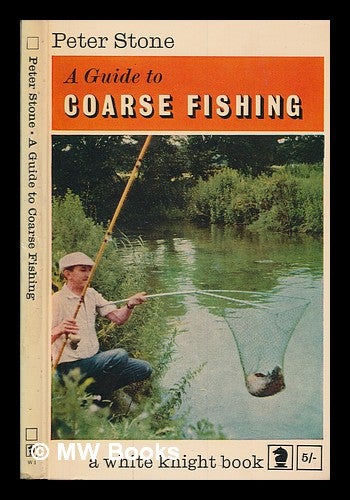 Item #252912 A guide to coarse fishing. Peter Stone.