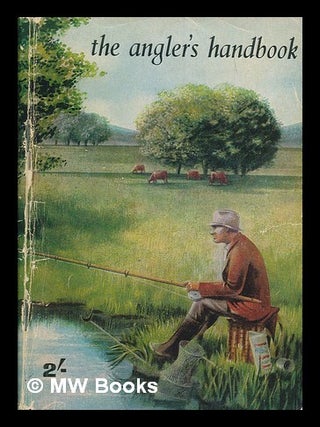 Item #252917 The angler's handbook. Anonymous