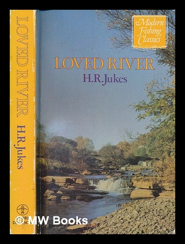 Item #252924 Loved river. H. R. Jukes.