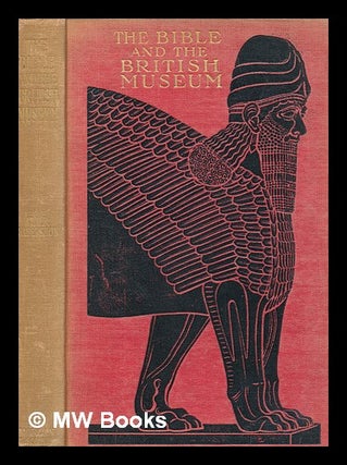 Item #252981 The Bible and the British Museum / by Ada R. Habershon ; with a preface by Sir...