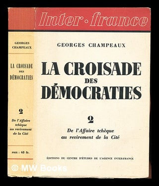 Item #253018 La croisade des démocraties / Georges Champeaux: 2: de l'Affaire tcheque au...