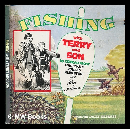 Item #253306 Fishing with Terry and son : from the Daily Express / illustrated by Ronald Embleton and Alex Jardine. Conrad Frost.