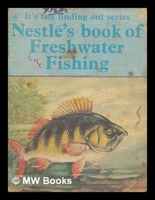 Item #253309 Nestle's book of freshwater fishing. Derek Fletcher