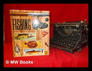 Item #253316 Fishing: an illustrated introduction to the art of catching fish / text written by...