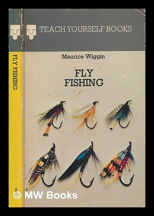 Item #253337 Fly fishing. Maurice Wiggin