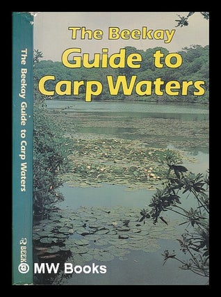 Item #253348 The Beekay guide to carp waters / edited by Kevin Maddocks and Peter Mohan. Kevin...