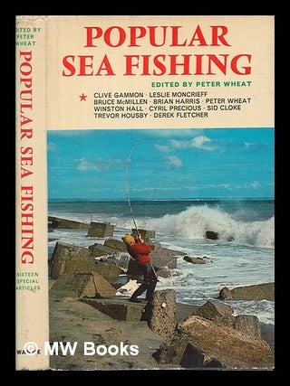 Item #253353 Popular sea fishing / compiled and edited by Peter Wheat; contributors: Clive Gammon...