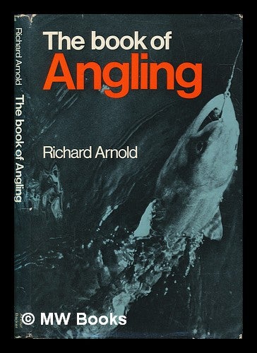Item #253354 The book of angling / by Richard Arnold. Richard Arnold.