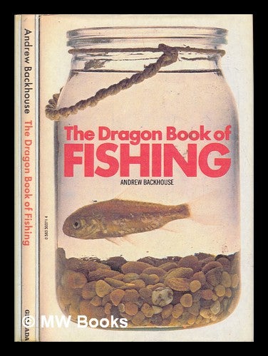 Item #253358 The dragon book of fishing. Andrew Backhouse.