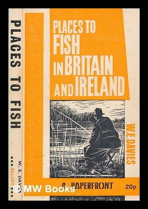 Item #253421 Footloose with a fishing rod : places to fish in Britain and Ireland. W. E. Davies,...