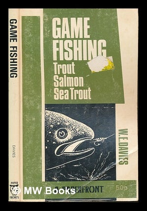 Item #253447 Game fishing: Trout, salmon, sea trout. W. E. Davies