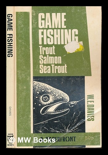 Item #253447 Game fishing: Trout, salmon, sea trout. W. E. Davies.