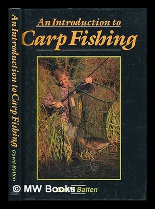 Item #253472 An introduction to carp fishing / David Batten. Dave Batten