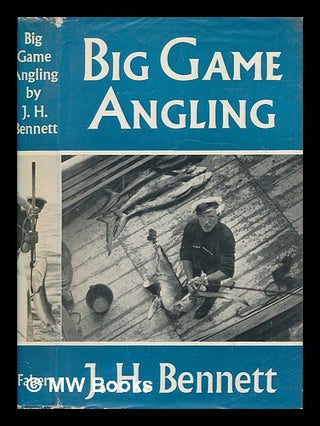 Item #253476 Big-Game Angling. John H. Bennett