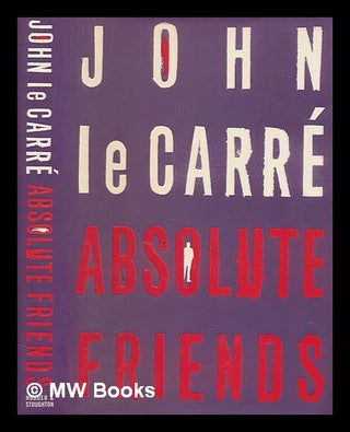 Item #253563 Absolute friends / John Le Carré. John Le Carr&eacute