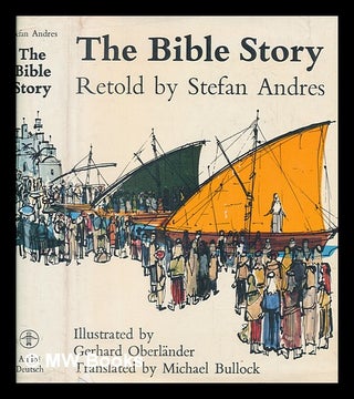 Item #253602 The Bible story, retold by Stefan Andres / Illustrated by Gerhard Oberländer....