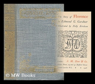 Item #25362 The Story of Florence. Edmund Garratt Gardner