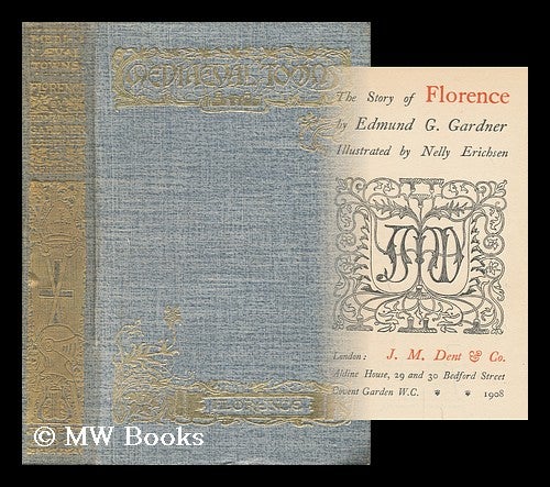 Item #25362 The Story of Florence. Edmund Garratt Gardner.