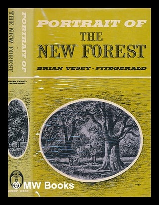 Item #253648 Portrait of the New Forest / [by] Brian Vesey-FitzGerald. Brian Seymour...
