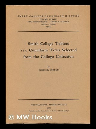 Item #25373 Smith College Tablets; 110 Cuneiform Texts Selected from the College Collection....