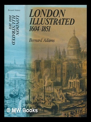 Item #253849 London illustrated, 1604-1851 : a survey and index of topographical books and their...