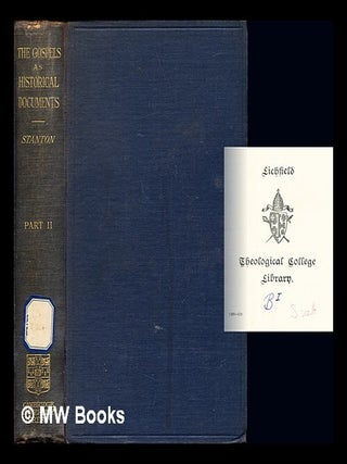 Item #253981 The Gospels as historical documents... / by Vincent Henry Stanton.... Pt. 2, The...