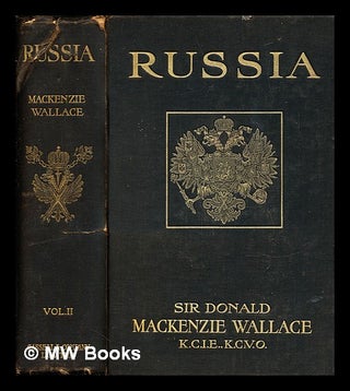 Item #254168 Russia / by D. Mackenzie Wallace: vol. II. Donald Mackenzie Sir Wallace