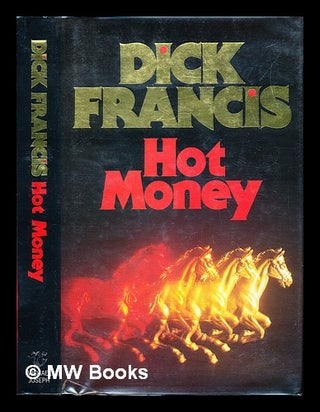 Item #254249 Hot money / Dick Francis. Dick Francis