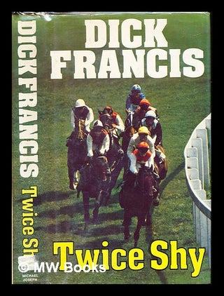 Item #254250 Twice shy / Dick Francis. Dick Francis