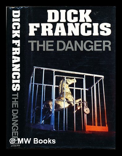 Item #254257 The danger / Dick Francis. Dick Francis.