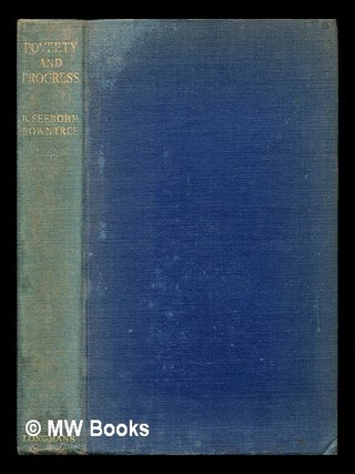 Item #254625 Poverty and progress : a second social survey of York / by B. Seebohm Rowntree....
