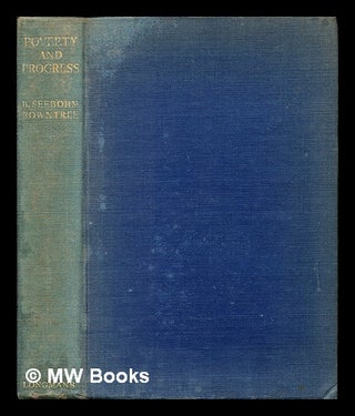 Item #254625 Poverty and progress : a second social survey of York / by B. Seebohm Rowntree....