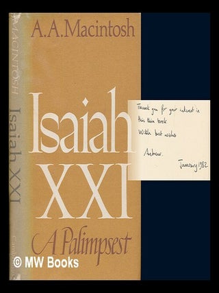 Item #254779 Isaiah XXI : a palimpsest / A.A. Macintosh. A. A. Macintosh, Andrew Alexander