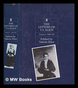 Item #254800 The letters of T.S. Eliot. Volume I 1898-1922 / edited by Valerie Eliot. T. S. Eliot