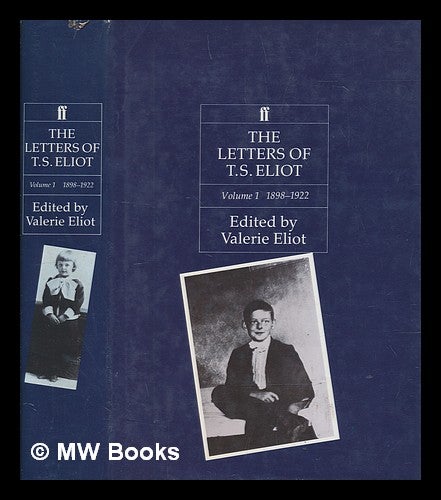 Item #254800 The letters of T.S. Eliot. Volume I 1898-1922 / edited by Valerie Eliot. T. S. Eliot.