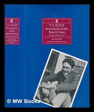 Item #254815 Inventions of the March hare : poems 1909-1917 by T.S. Eliot / edited by Christopher...