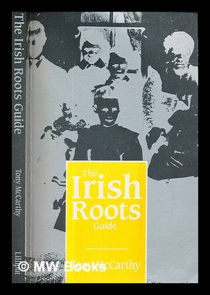 Item #255000 The Irish roots guide / Tony McCarthy. Tony McCarthy