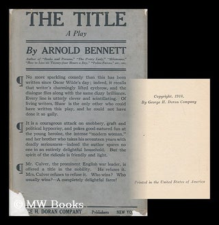 Item #25518 The Title - a Comedy in Three Acts. Arnold Bennett