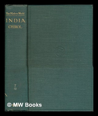 Item #255245 India / by Sir Valentine Chirol ; with an introduction by H. A. L. Fisher. Valentine...