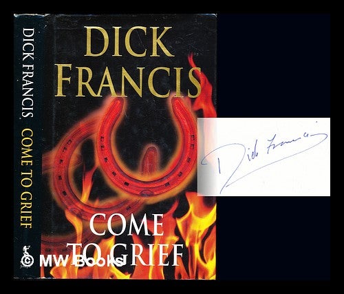 Item #255454 Come to grief / Dick Francis. Dick Francis.