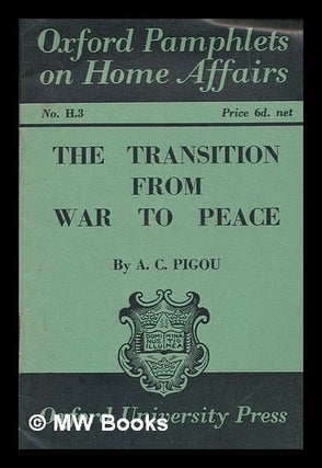 Item #255586 The transition from war to peace / by A.C. Pigou. A. C. Pigou