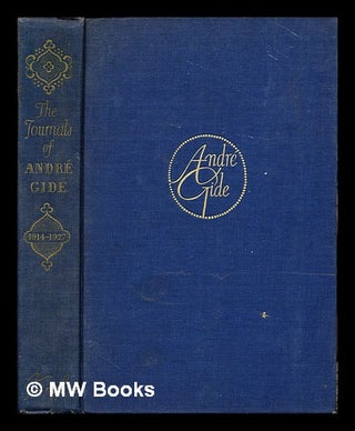 Item #255677 The Journals of André Gide: translated from the French and annotated by Justin...