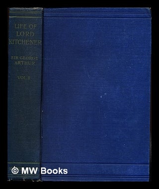 Item #255774 Life of Lord Kitchener: Vol. 2. George Sir Arthur