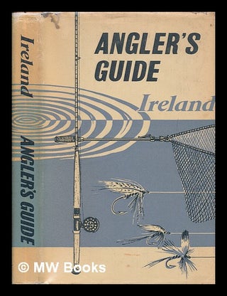 Item #255842 The angler's guide to Ireland. Irish Tourist Board