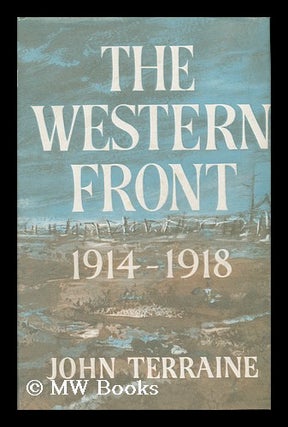 Item #25591 The Western Front 1914-1918. John Terraine