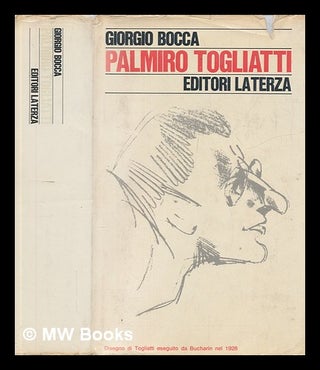 Item #255994 Palmiro Togliatti / Giorgio Bocca. Giorgio Bocca