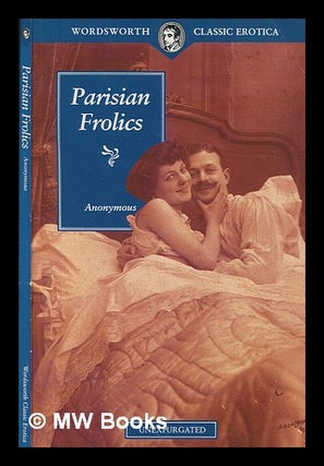 Item #256001 Parisian Frolics (Wordsworth Classic Erotica). Anonymous