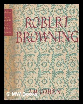 Item #256014 Robert Browning. J. M. Cohen