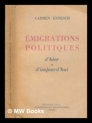 Item #256168 Émigrations politiques d'hier et d'aujourd'hui : [Préface d'Emile Buré.]. Carmen...